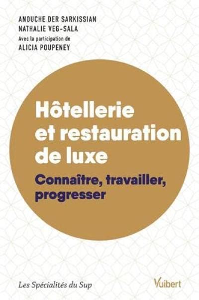 Hotellerie et Restauration de Luxe - Connaître, travailler, progresser